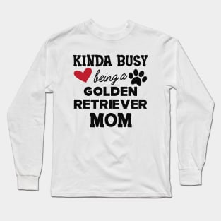 Golden Retriever Mom - Kinda busy being a golden retriever mom Long Sleeve T-Shirt